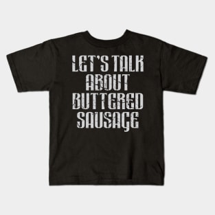 Funny Buttered Sausage Meme Kids T-Shirt